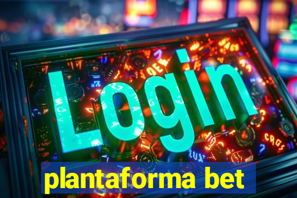 plantaforma bet